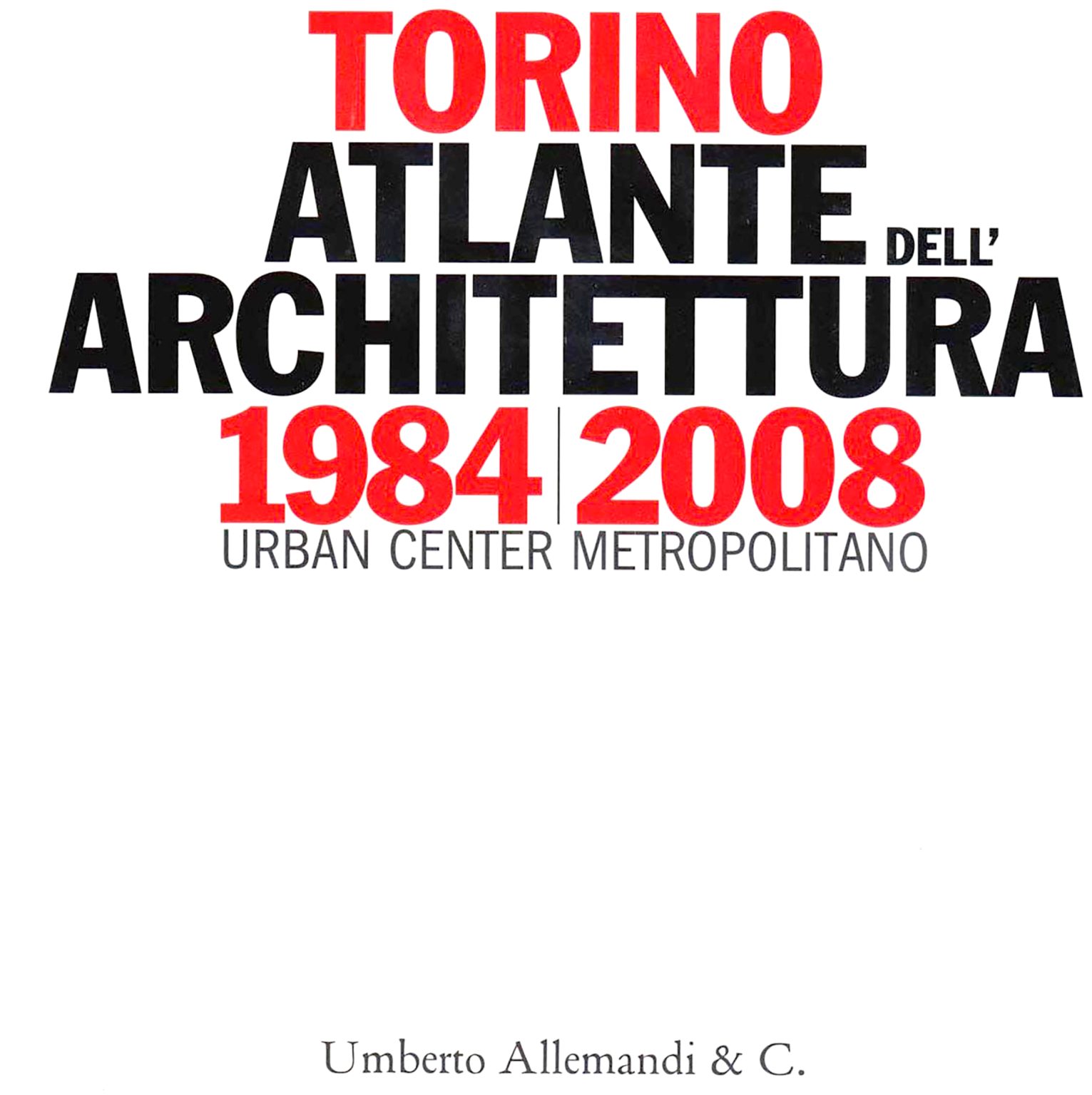 Atlante dell’Architettura Torino 1984-2008